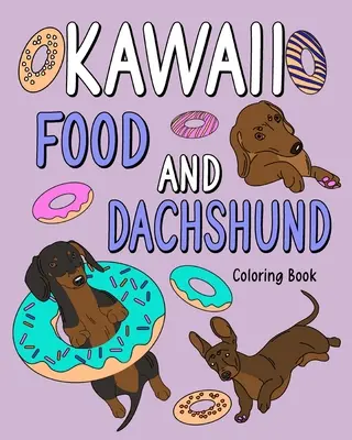 Kawaii Food und Dackel Malbuch - Kawaii Food and Dachshund Coloring Book