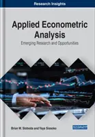 Angewandte ökonometrische Analyse: Neue Forschung und Möglichkeiten - Applied Econometric Analysis: Emerging Research and Opportunities