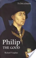 Philipp der Gute: Der Höhepunkt der burgundischen Geschichte - Philip the Good: The Apogee of Burgundy