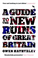 Führer zu den neuen Ruinen Großbritanniens - Guide to the New Ruins of Great Britain