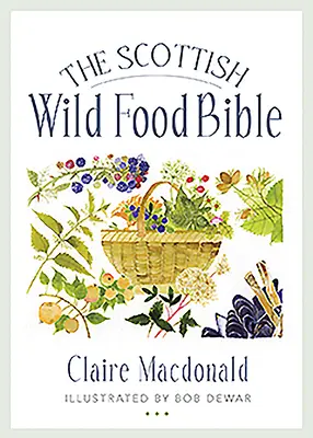 Die Bibel der schottischen Wildküche - The Scottish Wild Food Bible