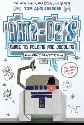 Art2-D2's Guide to Folding and Doodling (ein Origami Yoda Activity Book) - Art2-D2's Guide to Folding and Doodling (an Origami Yoda Activity Book)