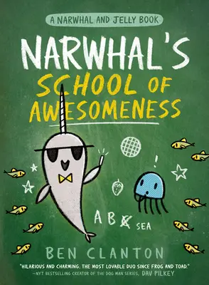 Narwals Schule der Ungeheuerlichkeit (ein Narwal und Jelly Buch #6) - Narwhal's School of Awesomeness (a Narwhal and Jelly Book #6)