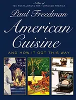 Amerikanische Küche: Und wie es dazu kam - American Cuisine: And How It Got This Way