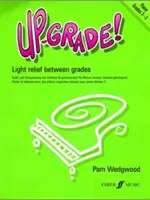 Höherstufung! Piano, Grades 2-3: Leichte Erleichterung zwischen den Klassenstufen - Up-Grade! Piano, Grades 2-3: Light Relief Between Grades