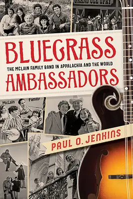 Bluegrass-Botschafter: Die McLain Family Band in den Appalachen und in der Welt - Bluegrass Ambassadors: The McLain Family Band in Appalachia and the World