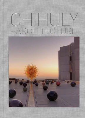 Chihuly und die Architektur - Chihuly and Architecture