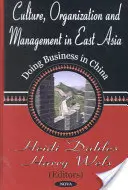 Kultur, Organisation und Management in Ostasien - Geschäfte machen in China - Culture, Organization & Management in East Asia - Doing Business in China