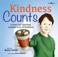 Freundlichkeit zählt: Eine Geschichte über zufällige freundliche Taten - Kindness Counts: A Story Teaching Random Acts of Kindness