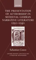 Die Darstellung der Autorenschaft in der deutschen Erzählliteratur des Mittelalters 1220-1290 - The Presentation of Authorship in Medieval German Narrative Literature 1220-1290