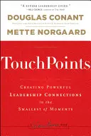 Berührungspunkte: Kraftvolle Verbindungen in den kleinsten Momenten der Führung schaffen - TouchPoints: Creating Powerful Leadership Connections in the Smallest of Moments