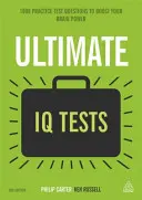 Ultimative IQ-Tests: 1000 Übungstestfragen zur Steigerung Ihrer Gehirnleistung - Ultimate IQ Tests: 1000 Practice Test Questions to Boost Your Brainpower