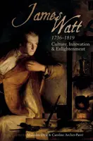 James Watt (1736-1819): Kultur, Innovation und Aufklärung - James Watt (1736-1819): Culture, Innovation and Enlightenment