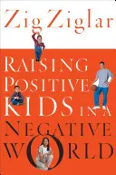 Positive Kinder in einer negativen Welt erziehen - Raising Positive Kids in a Negative World