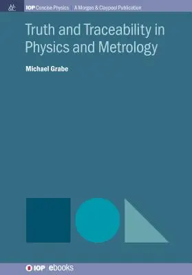 Wahrheit und Rückverfolgbarkeit in Physik und Metrologie - Truth and Traceability in Physics and Metrology