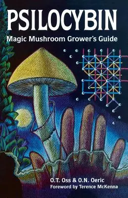 Psilocybin: Handbuch für Magic Mushroom Grower's Guide: Ein Handbuch für Psilocybin-Enthusiasten - Psilocybin: Magic Mushroom Grower's Guide: A Handbook for Psilocybin Enthusiasts