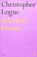 Ausgewählte Gedichte von Christopher Logue - Selected Poems of Christopher Logue