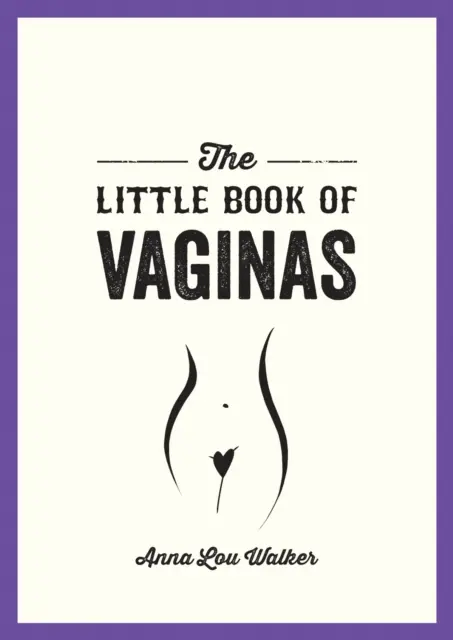 Kleines Buch der Vaginas - Alles, was Sie wissen müssen - Little Book of Vaginas - Everything You Need to Know