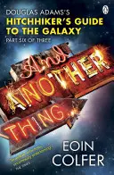 Und noch etwas ... - Douglas Adams' Per Anhalter durch die Galaxis (Hitchhiker's Guide to the Galaxy). Zu hören auf BBC Radio 4 - And Another Thing ... - Douglas Adams' Hitchhiker's Guide to the Galaxy. As heard on BBC Radio 4