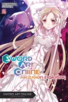 Sword Art Online 16 (Light Novel): Alicization explodiert - Sword Art Online 16 (Light Novel): Alicization Exploding