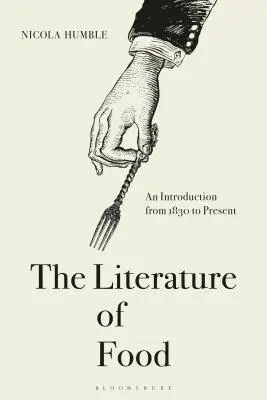 Die Literatur des Essens: Eine Einführung von 1830 bis heute - The Literature of Food: An Introduction from 1830 to Present