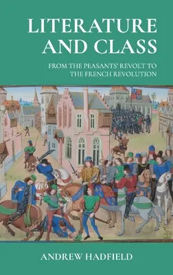 Literatur und Klasse: Von der Bauernrevolte bis zur Französischen Revolution - Literature and Class: From the Peasants' Revolt to the French Revolution