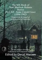 Das MX-Buch der neuen Sherlock-Holmes-Geschichten - Teil XII: Einige unerzählte Fälle (1894-1902) - The MX Book of New Sherlock Holmes Stories - Part XII: Some Untold Cases (1894-1902)