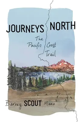 Reisen nach Norden: Der Pacific Crest Trail - Journeys North: The Pacific Crest Trail