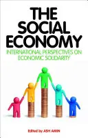 Die Sozialwirtschaft: Internationale Perspektiven der wirtschaftlichen Solidarität - The Social Economy: International Perspectives on Economic Solidarity