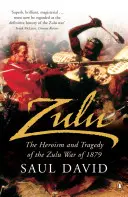 Zulu - Heldentum und Tragödie des Zulukrieges von 1879 - Zulu - The Heroism and Tragedy of the Zulu War of 1879