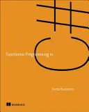 Funktionale Programmierung in C#: Wie man besseren C#-Code schreibt - Functional Programming in C#: How to Write Better C# Code