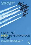 Hochleistungsteams schaffen: Angewandte Strategien und Werkzeuge für Manager und Teammitglieder - Creating High Performance Teams: Applied Strategies and Tools for Managers and Team Members