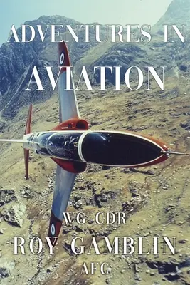 Abenteuer in der Luftfahrt - Adventures in Aviation