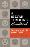 Ein Handbuch von Silvan Tomkins: Grundlagen der Affekttheorie - A Silvan Tomkins Handbook: Foundations for Affect Theory