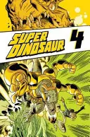 Super Dinosaurier Band 4 - Super Dinosaur Volume 4