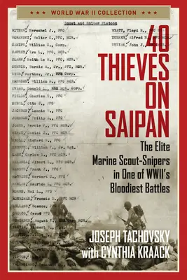 40 Diebe auf Saipan: Die Elite-Scharfschützen der Marine in einer der blutigsten Schlachten des Zweiten Weltkriegs - 40 Thieves on Saipan: The Elite Marine Scout-Snipers in One of Wwii's Bloodiest Battles