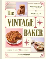 Der Vintage-Bäcker: Mehr als 50 Rezepte von Butterscotch Pecan Curls bis Sour Cream Jumbles (Mid Century Cookbook, Geschenk für Bäcker, Ameri - The Vintage Baker: More Than 50 Recipes from Butterscotch Pecan Curls to Sour Cream Jumbles (Mid Century Cookbook, Gift for Bakers, Ameri