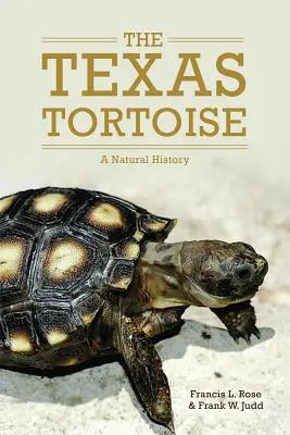 Die Texas-Schildkröte: Eine Naturgeschichte - The Texas Tortoise: A Natural History