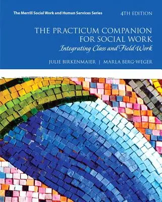 Der Praktikumsbegleiter für die Sozialarbeit: Integration von Unterricht und Feldarbeit - The Practicum Companion for Social Work: Integrating Class and Field Work