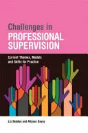 Herausforderungen in der professionellen Supervision: Aktuelle Themen und Modelle für die Praxis - Challenges in Professional Supervision: Current Themes and Models for Practice