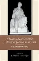 Die Leslie A. Marchand-Gedächtnisvorlesungen, 2000-2015: Ein Vermächtnis in den Byron-Studien - The Leslie A. Marchand Memorial Lectures, 2000-2015: A Legacy in Byron Studies