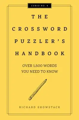 Das Handbuch für Kreuzworträtsler, überarbeitete Ausgabe: Über 1.500 Wörter, die Sie kennen müssen - The Crossword Puzzler's Handbook, Revised Edition: Over 1,500 Words You Need to Know
