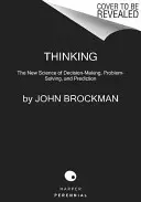 Denken: Die neue Wissenschaft der Entscheidungsfindung, des Problemlösens und der Vorhersage - Thinking: The New Science of Decision-Making, Problem-Solving, and Prediction