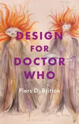 Design für Doctor Who: Vision und Revision im Science-Fiction-Fernsehen - Design for Doctor Who: Vision and Revision in Science Fiction Television