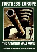 Festung Europa: Die Geschütze des Atlantikwalls - Fortress Europe: The Atlantic Wall Guns
