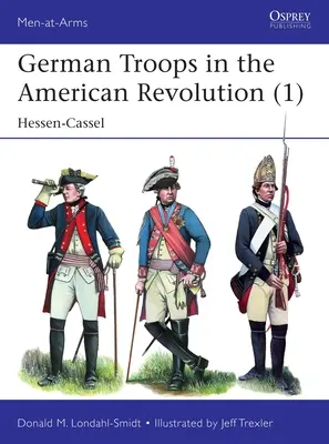 Deutsche Truppen in der Amerikanischen Revolution (1): Hessen-Kassel - German Troops in the American Revolution (1): Hessen-Cassel