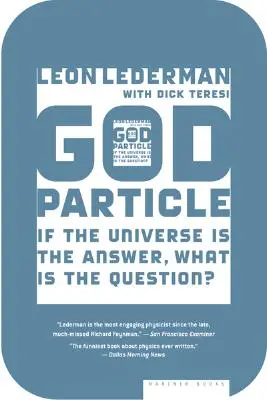 Das Gottesteilchen: Wenn das Universum die Antwort ist, was ist dann die Frage? - The God Particle: If the Universe Is the Answer, What Is the Question?