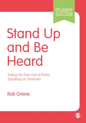 Aufstehen und sich Gehör verschaffen: Die Angst vor öffentlichen Reden an der Universität nehmen - Stand Up and Be Heard: Taking the Fear Out of Public Speaking at University