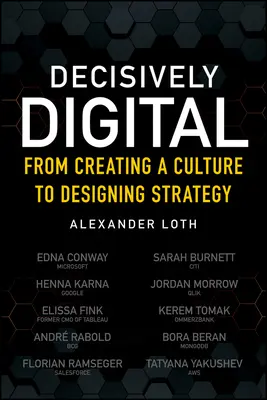 Entscheidend digital: Von der Schaffung einer Kultur zur Entwicklung einer Strategie - Decisively Digital: From Creating a Culture to Designing Strategy