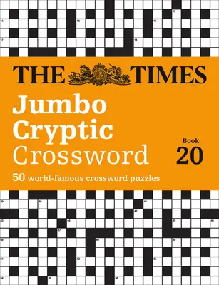 The Times Jumbo Cryptic Crossword Book 20: Das anspruchsvollste kryptische Kreuzworträtsel der Welt - The Times Jumbo Cryptic Crossword Book 20: The World's Most Challenging Cryptic Crossword